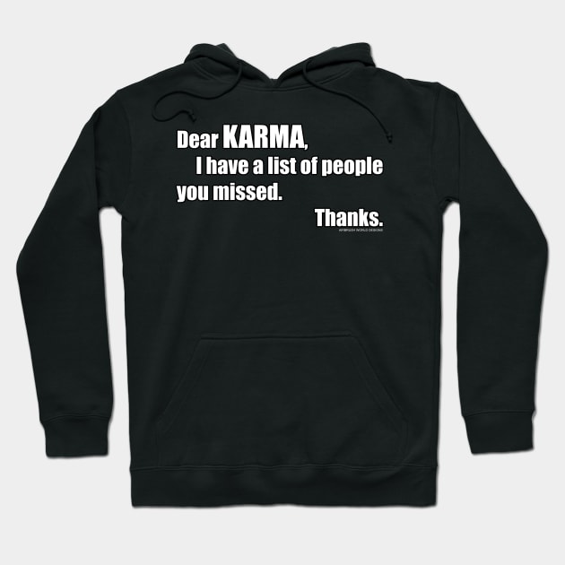 Dear Karma I Have A List Of People You Missed Funny Inspirational Novelty Gift Hoodie by Airbrush World